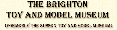THE BRIGHTON TOY AND MODEL MUSEUM